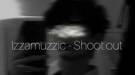 Izzamuzzic Shootout Slowed To Perfection Slowedreserved