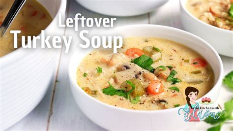 Thanksgiving Leftovers Creamy Leftover Turkey Soup Recipe Easy