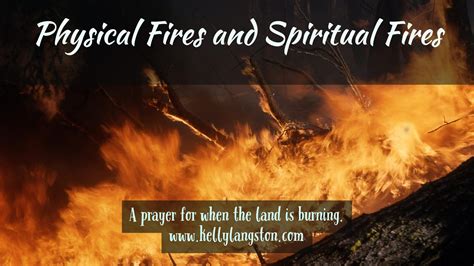 Physical Fires And Spiritual Fires A Prayer For Wildfires Kelly