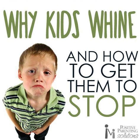 Why Do Kids Whine Positive Parenting Solutions For Helping Tackle