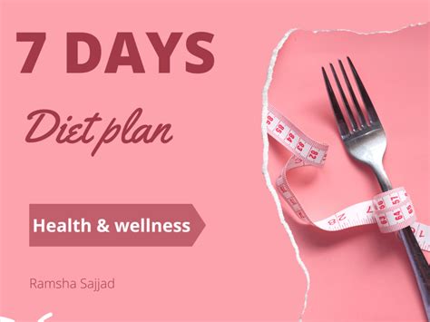 A Customized 7 Days Diet Plan According To Your Health Requirements