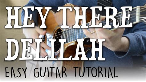 Hey There Delilah Guitar Tutorial Fingerstyle Plain White Ts