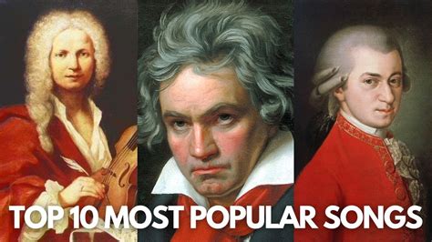 The Best Of Classical Music Top 10 Of The Most Famous Classic Pieces