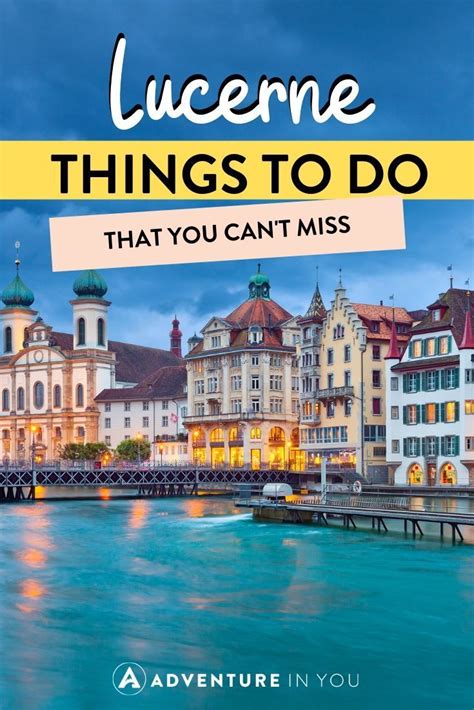 32 Things To Do In Lucerne For That You Cant Miss 2023 Guide