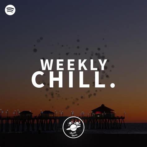 Weekly Chill Spotify Playlist Submit Music Here