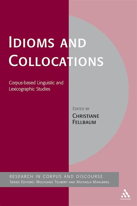Idioms And Collocations Corpus Based Linguistic And Lexicographic