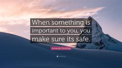 Amanda Hocking Quote When Something Is Important To You You Make