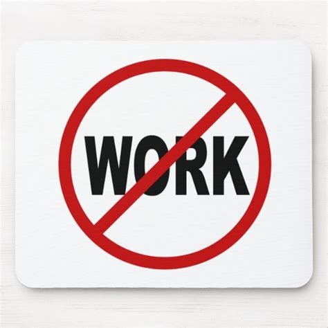 Hate Workno Work Allowed Sign Statement Mouse Pad