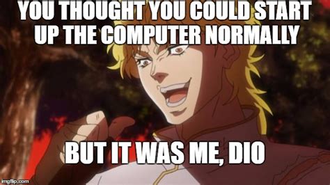 But It Was Me Dio Imgflip