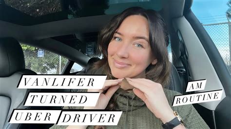 Solo Female Vanlifer Starts Doing Uber Am Routine Youtube