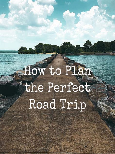How To Plan The Perfect Road Trip Travel Planning How To Travel On A