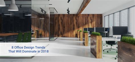 8 Office Design Trends That Will Dominate In 2018 Figari Group