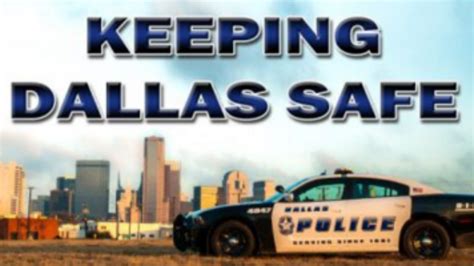 Keeping Dallas Safe Task Force Update For The Week Of August 4 11