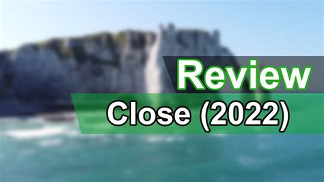 Close 2022 Film Review Youtube