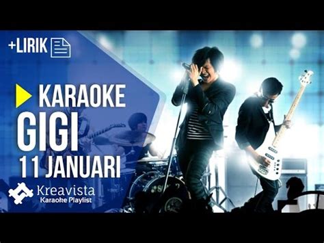 Lagu populer dari grup band gigi ini ada di album peace love & rescect (2007). Karaoke Gigi - 11 Januari + Lirik Tanpa Vocal | Karaoke POP Indonesia Terbaru - YouTube