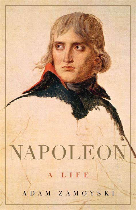 Napoleon A Life With Historian Adam Zamoyski On Tuesdays Access