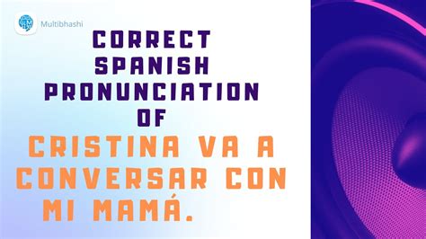 How To Pronounce Verb Go To Cristina Va A Conversar Con Mi Mamáin