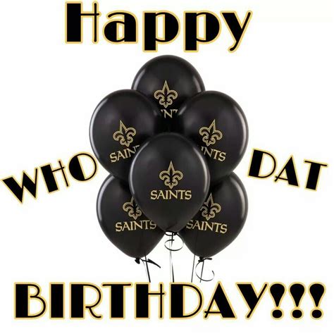 Happy Who Dat Birthday Saints Fan Birthday Blessings Happy