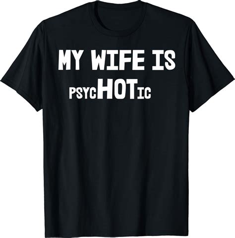my wife is psychotic t shirt clothing shoes and jewelry