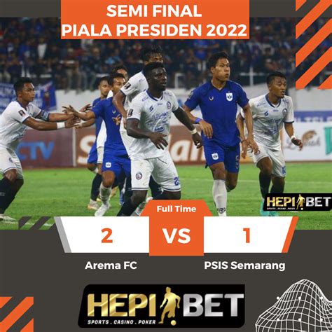 Arema Fc Ke Final Piala Presiden 2022 Mengalahkan Psis Semarang
