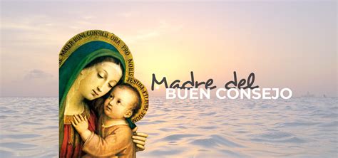 Madre Del Buen Consejo Himno A Nuestra Madre Agustinos Recoletos