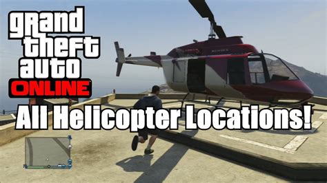 Gta V Online All Free Helicopter Spawn Locations Gta 5 Youtube