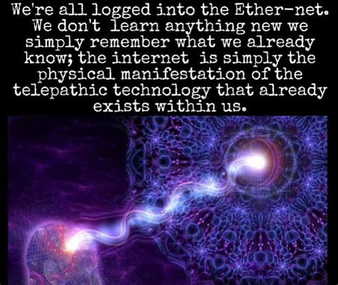 Were All Logged Into The Ether Net We Dont Learn Anything New We