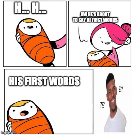 Babys First Word Imgflip