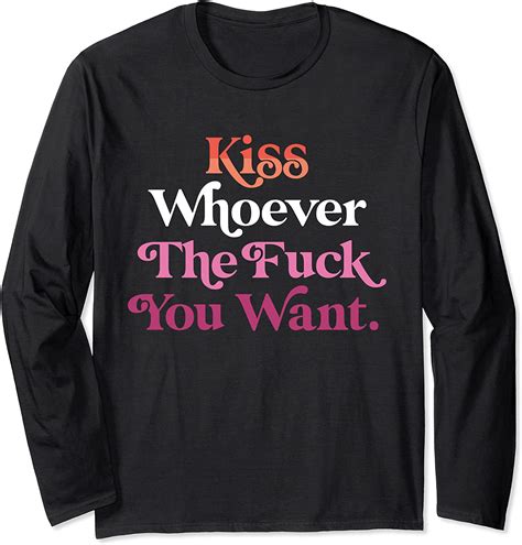 Kiss Whoever The Fuck You Want Lesbian Pink Lgbtq Pride Flag Langarmshirt Amazonde Fashion