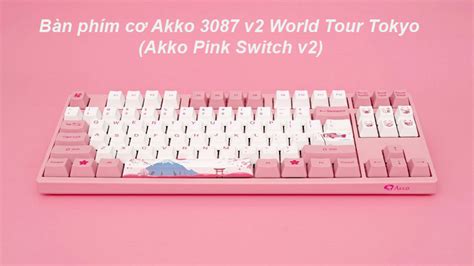 Bàn Phím Cơ Akko 3087 V2 World Tour Tokyo Akko Pink Switch V2 Phong Vũ