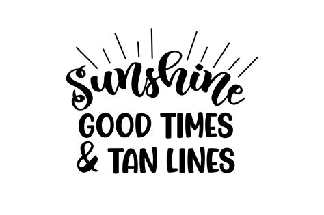 sunshine good times and tan lines svg cut file by creative fabrica