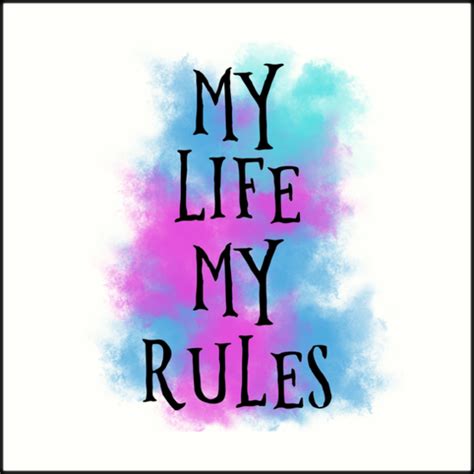 My Life My Rules