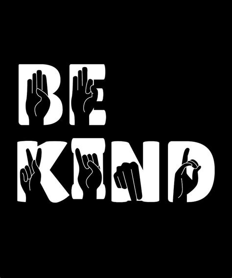 Be Kind Sign Language Asl Kindness T Digital Art By Philip Anders
