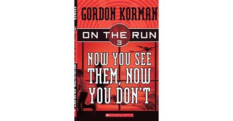 Now You See Them Now You Dont On The Run 3 By Gordon Korman