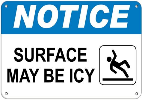 Notice Surface May Be Icy Hazard Sign Notice Signs Label