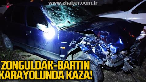 Zonguldak Bart N Yolunda Kaza