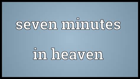 Seven Minutes In Heaven Meaning Youtube