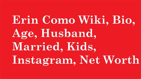 Erin Como Wiki Bio Age Husband Married Kids Instagram Net Worth