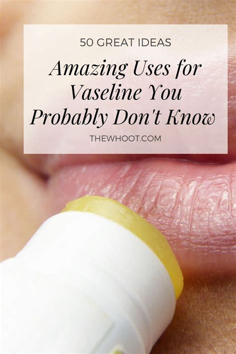 Amazing Uses For Vaseline You Dont Know The Whoot Vaseline Uses