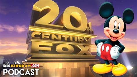 Disney Finally Buys 21st Century Fox Diskingdom Podcast Youtube