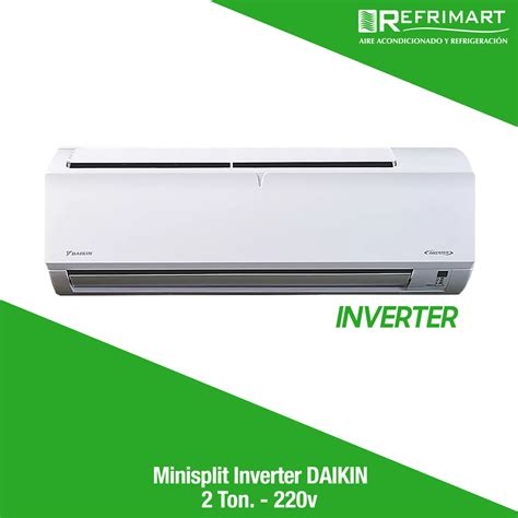 Minisplit Inverter DAIKIN 2 Ton 220v Refrimart de México S A de C