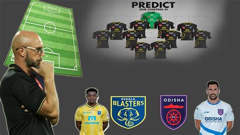 Kerala blasters fc is an indian professional association football club that competes in the indian super league, the top tier of indian football. kerala blasters vs odisha fc match line up prediction ...