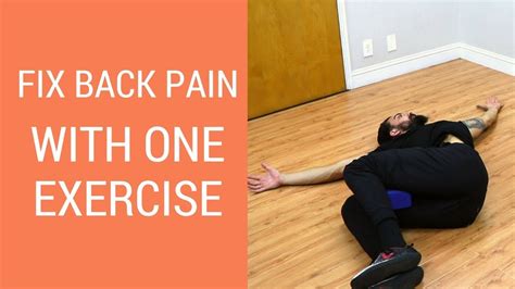 Lower Back Pain Relief Exercises At Home 1 Back Exercise To Unlock