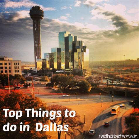 Top Things To Do In Dallas Texas R We There Yet Mom