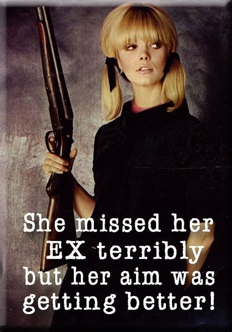 she missed her ex terribly but her aim was getting better cute funny quotes vintage humor