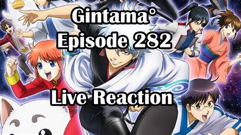 gintama ep 282 live reaction youtube