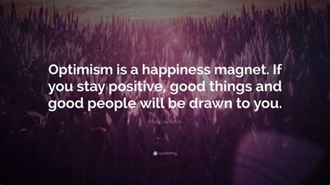 Mary Lou Retton Quote Optimism Is A Happiness Magnet If You Stay