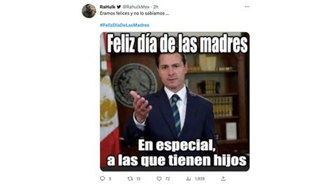 ¿ya La Felicitaste Estos Son Los Mejores Memes Que Dejó El Día De Las Madres 2023 En México