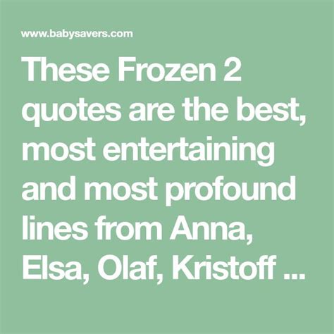 These Frozen 2 Quotes Are The Best Most Entertaining And Most Profound