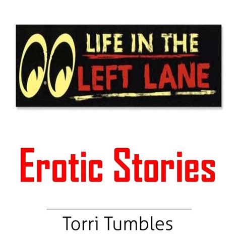 Life In The Left Lane Erotic Stories Torri Tumbles Boeken Bol Com